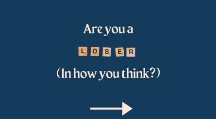 Are you a loser in how you think?
